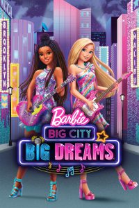 ดูหนัง Barbie: Big City, Big Dreams (2021) ตุ๊กตาบาร์บี้: เมืองใหญ่ ความฝันอันยิ่งใหญ่ HD