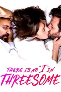 ดูหนัง There Is No I in Threesome (2021) ลิ้มลองหลากรัก HD