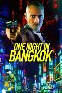 ดูหนัง One Night in Bangkok (2020) คืนนึงในกรุงเทพ HD