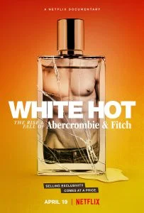 ดูหนัง White Hot- The Rise & Fall of Abercrombie & Fitch (2022) แบรนด์รุ่งสู่แบรนด์ร่วง HD