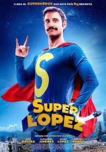 ดูหนัง Superlopez (2018) ซูเปอร์โลเปซ HD